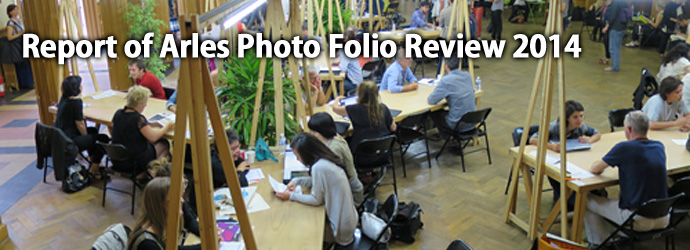 Report of Arles Photo Folio Review 2014 Report of Arles Photo Folio Review 2014